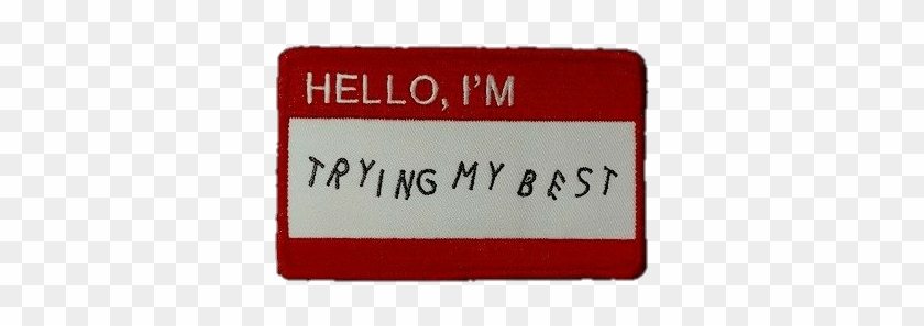 Red Sticker - Hello I M Trying My Best Transparent Clipart