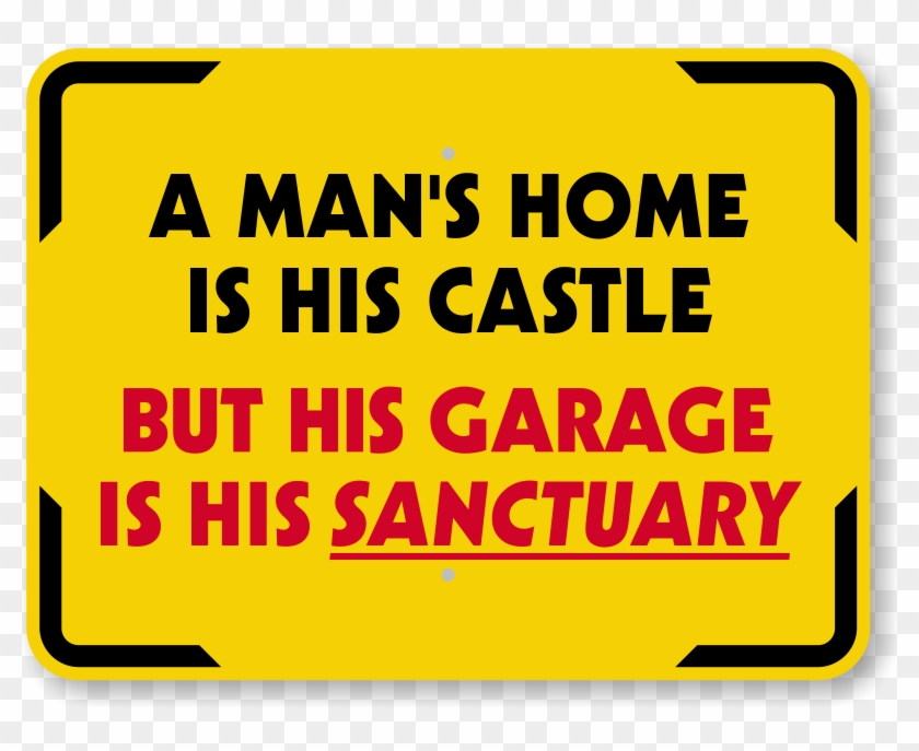 Funny Garage Signs - Man's House Is His Castle Clipart #3653755