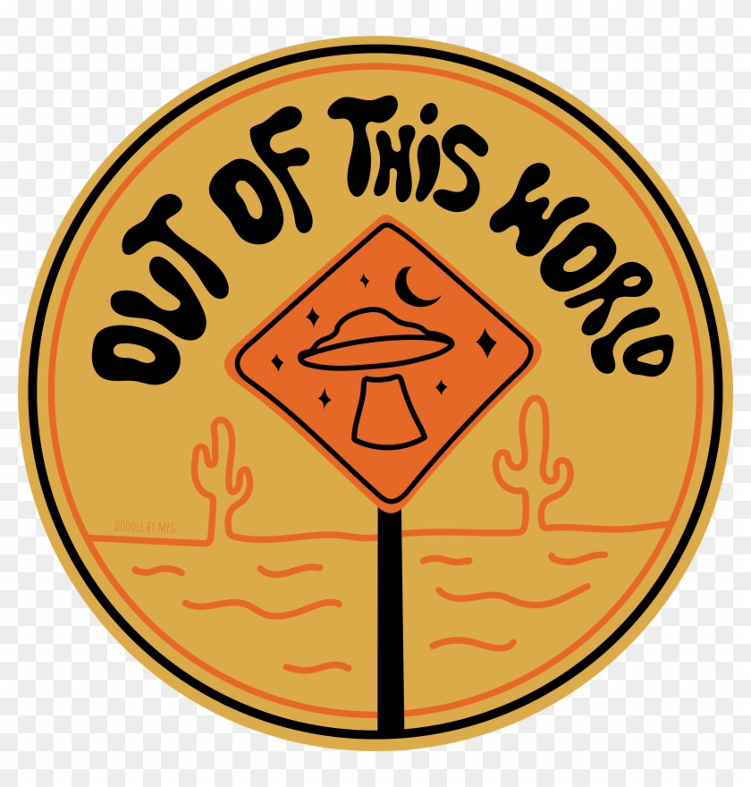 Out Of This World Sign, Sticker, Patch, Logo, Graphic Clipart #3735570