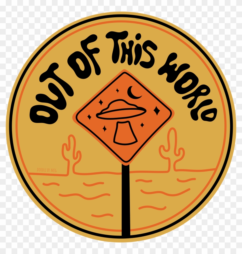 Out Of This World Sign, Sticker, Patch, Logo, Graphic Clipart
