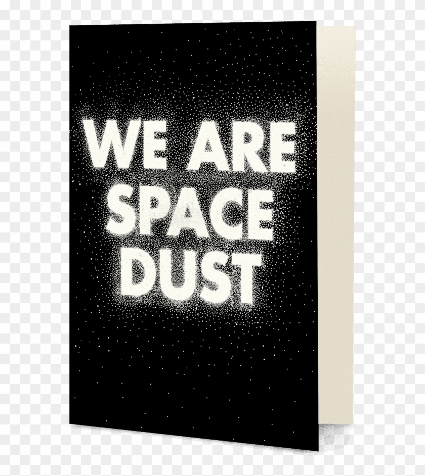 Dailyobjects We Are Space Dust A5 Greeting Card Buy - Poster Clipart #3757438