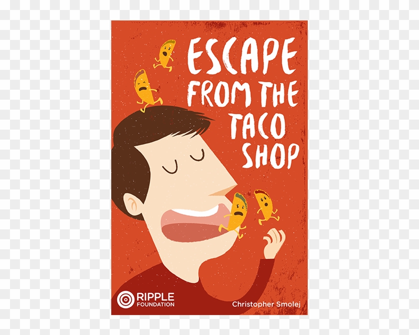Escape From The Taco Shop, Written By Christopher Smolej - Poster Clipart #3768970