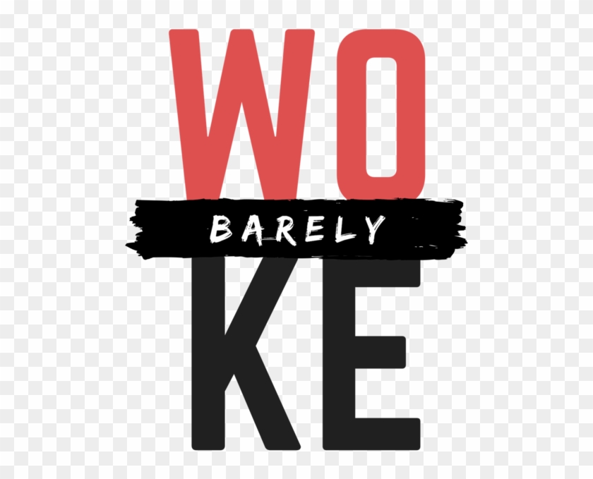 Barely Woke - Sign Clipart #3787870