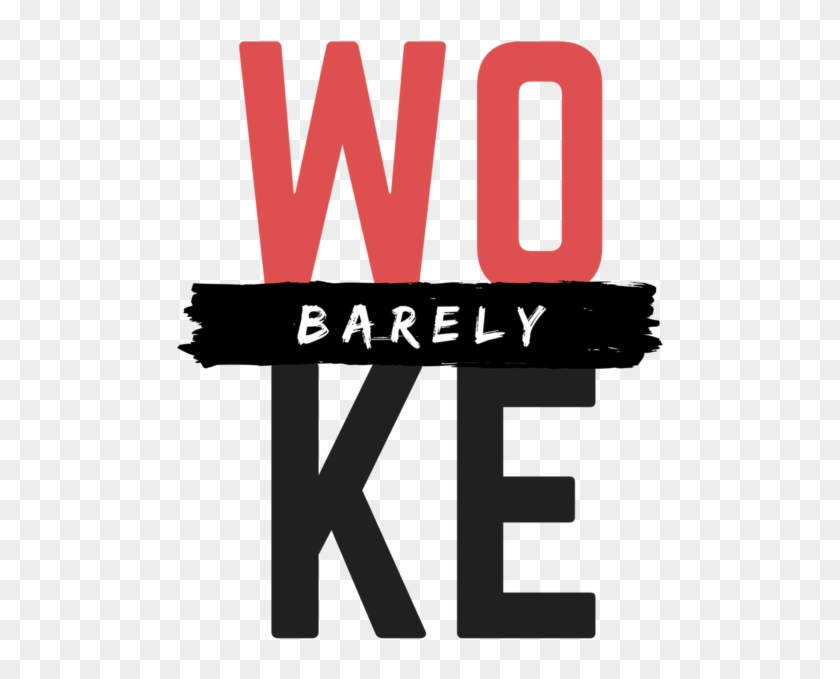 Barely Woke - Sign Clipart