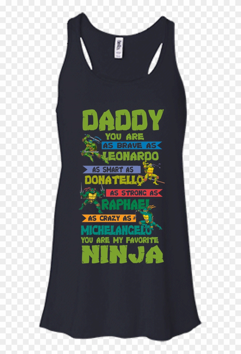 Image 787 Daddy You Are Brave As Leonardo Smart As - Active Tank Clipart