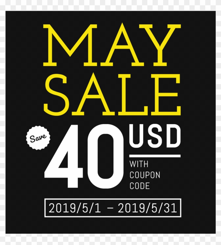 2019 May Sale Save 40 Usd Coupon Code May 1st May - Poster Clipart