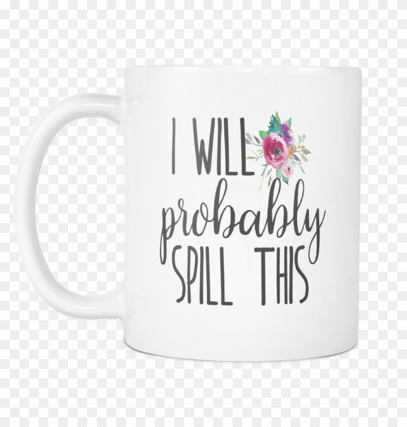 I Will Probably Spill This Coffee Mug - Coffee Cup Clipart #3880511