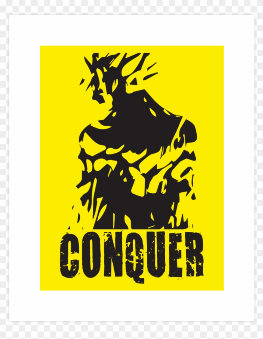 Conquer Art Print Conquer Print Designed By Oolongtee - Poster Clipart #3885041
