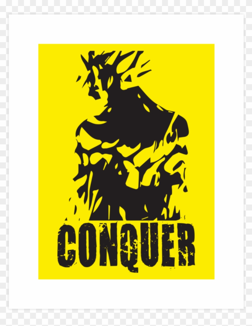 Conquer Art Print Conquer Print Designed By Oolongtee - Poster Clipart