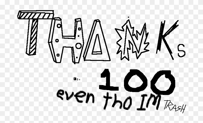 Thanks For 100 Followers Even Though Im Trash - Calligraphy Clipart #3886515