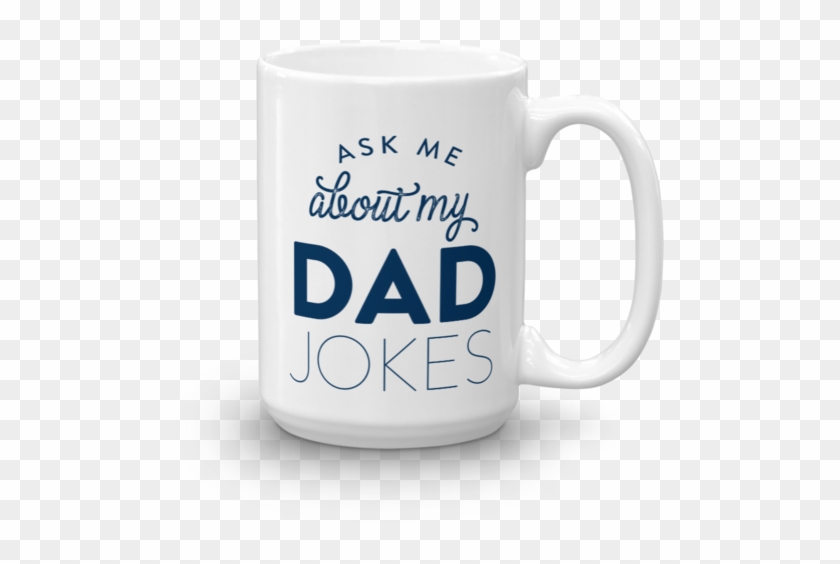 Funniest Coffee Mugs Dadjokes Mockup Handle Right 15oz - Beer Stein Clipart #3896474