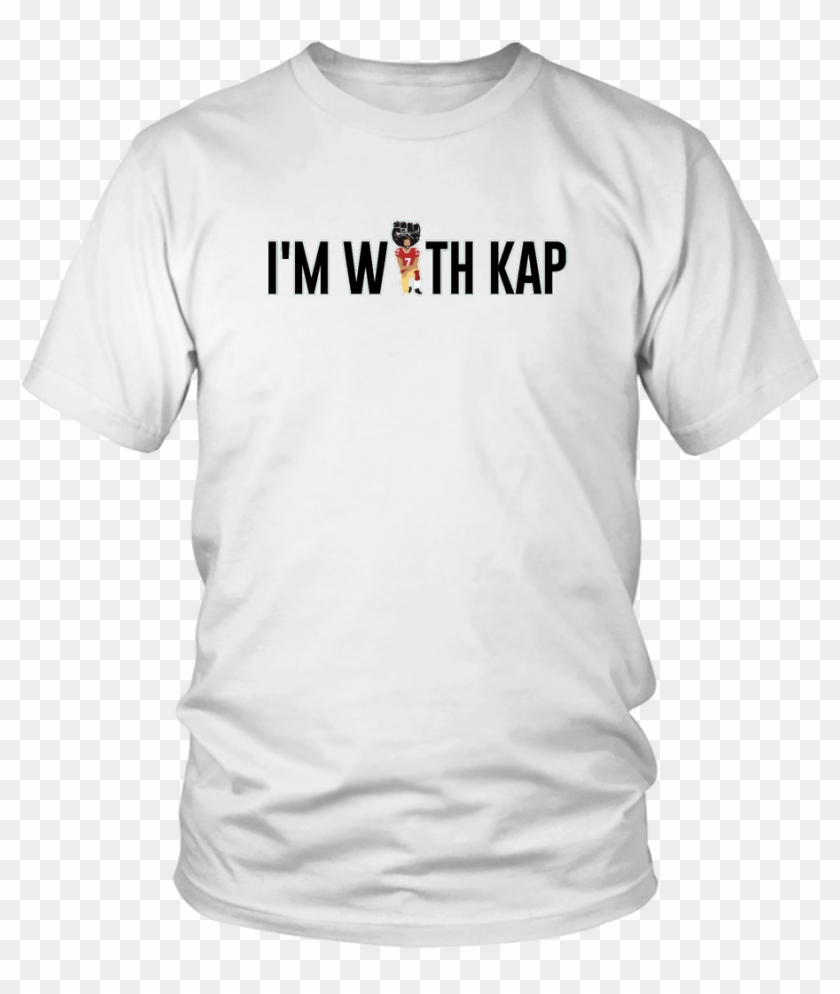 I'm With Kap Shirt Kaepernick - Proverbs 20 13 Clipart #3907341