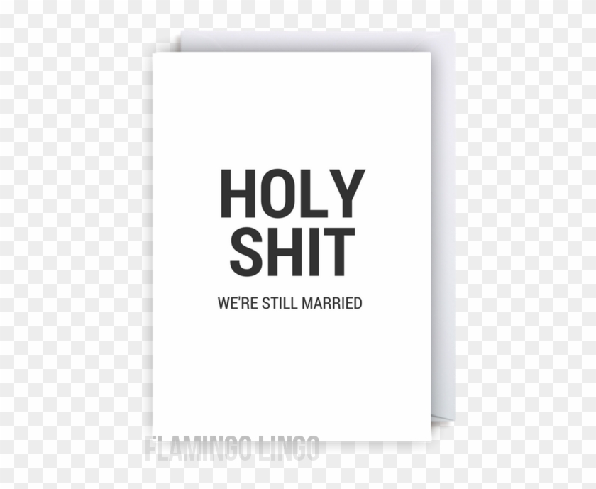 Free Delivery Within The Uk - Holy Shit We Re Still Married Meme Clipart #3910447