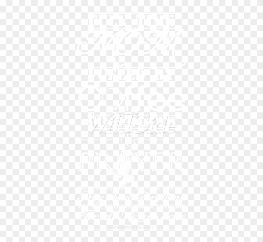 Full Time Mom, Fueled By Coffee Chocolate & Prayer - Poster Clipart