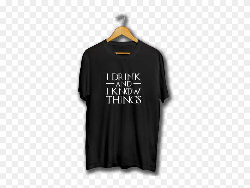 I Drink And I Know Things Half Sleeve Black T-shirt - Active Shirt Clipart #3977256