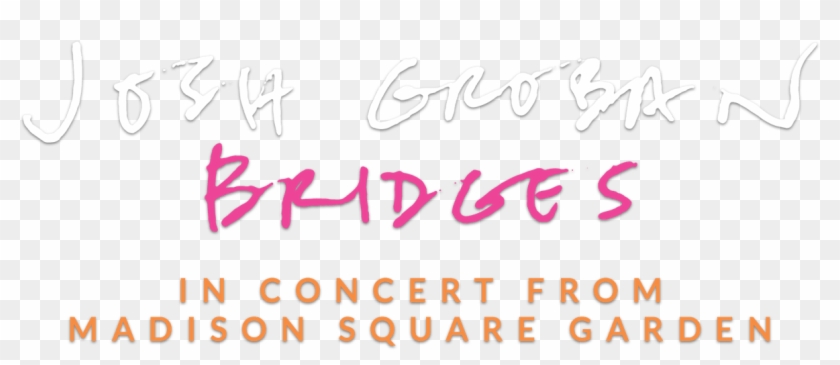 Josh Groban Bridges From Madison Square Garden - Calligraphy Clipart #4006467