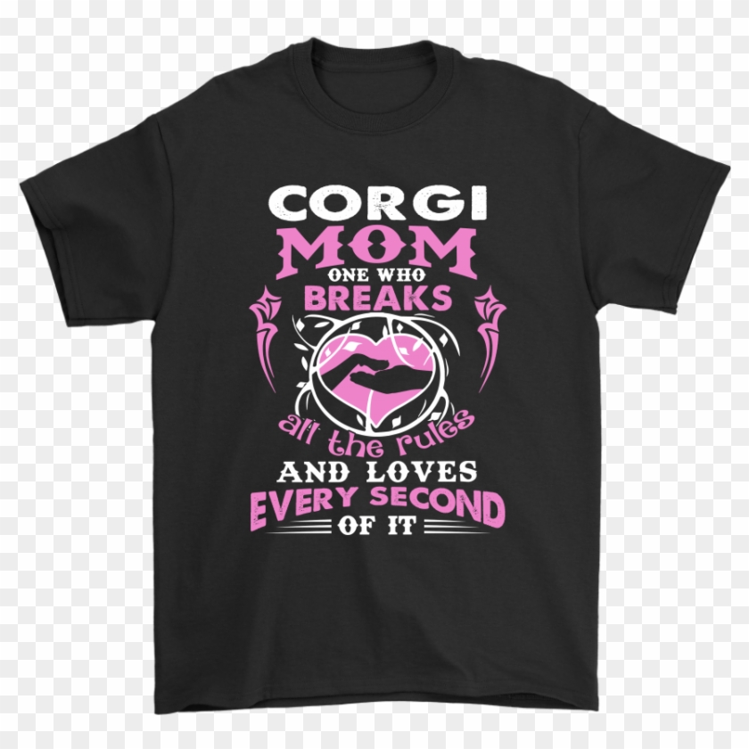 Corgi Mom One Who Breaks All The Rules And Loves Shirts - Texas And 49 Bitches Clipart #4036631