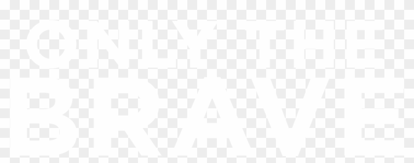 Only The Brave - Poster Clipart #4055241