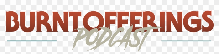 Burnt Offerings Horror Podcast - Poster Clipart #4084555
