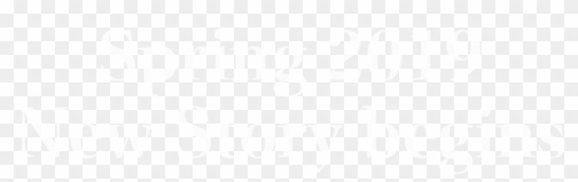 Spring 2019 New Story Begins Spring 2019 New Story - Johns Hopkins Logo White Clipart #4110575