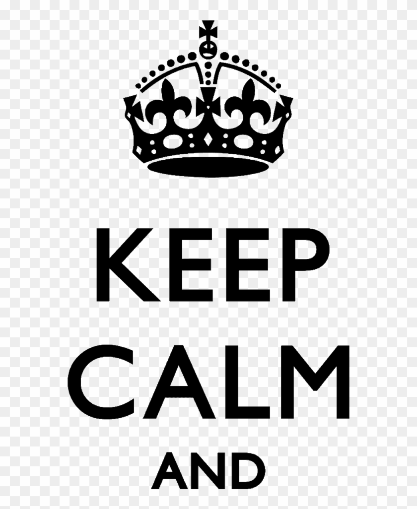 Png Keep Calm - Keep Calm And Png Clipart #4196279