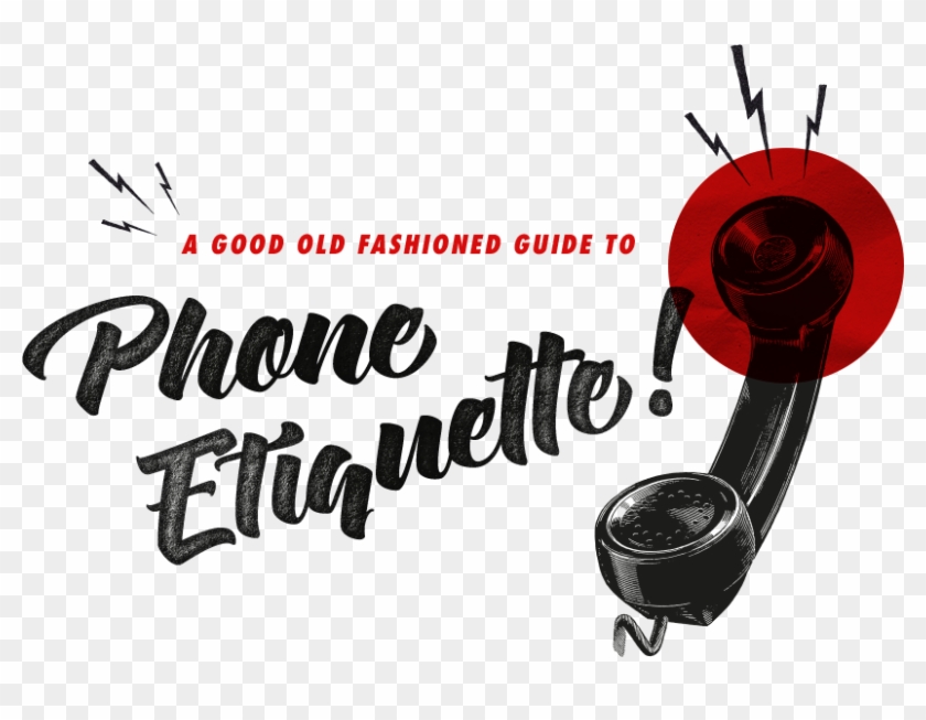 A Good Old Fashioned Guide To Phone Etiquette - Phone Etiquette Clipart #4213332