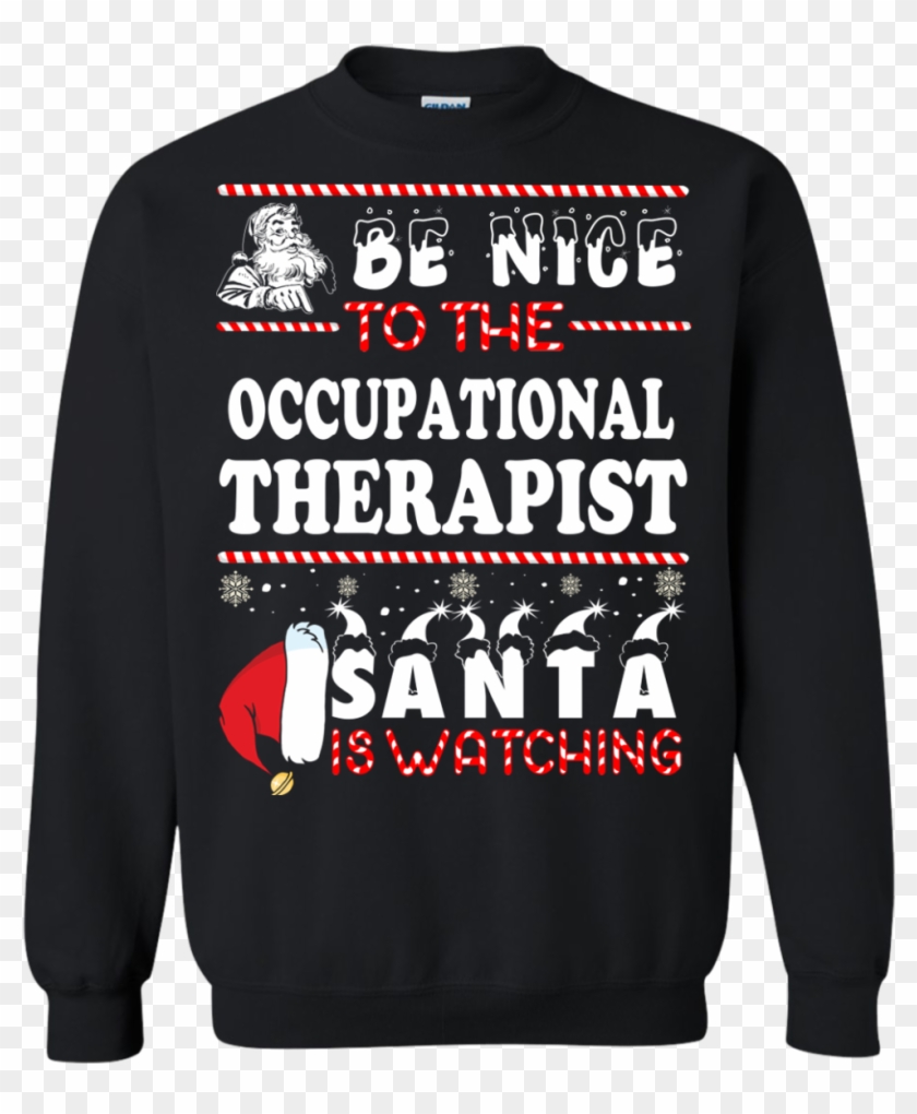 Be Nice To The Occupational Therapist Santa Is Watching - Sweater Clipart #4225313