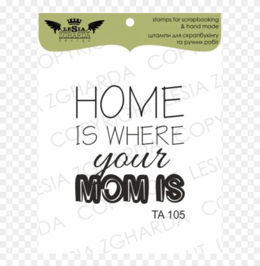 {ta105} Stamp "home Is Where Your Mom Is" Buy From - Chromacryl Clipart