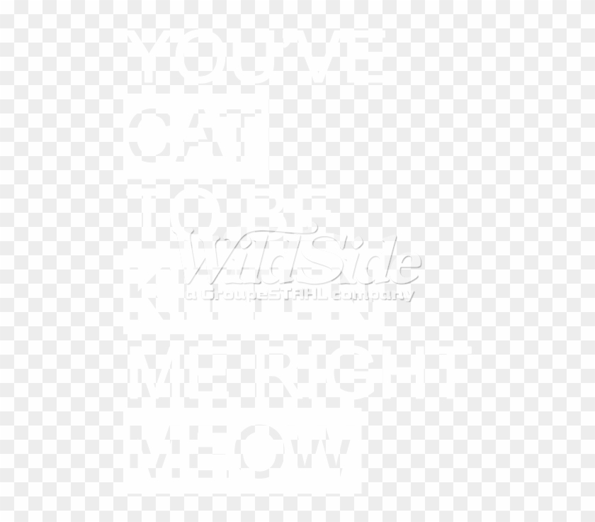 You've Cat To Be Kitten Me Right Meow - Poster Clipart