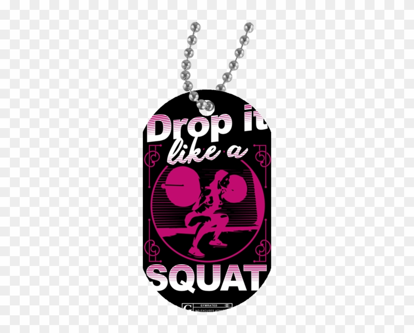 "drop It Like A Squat" Dog Tags - Locket Clipart