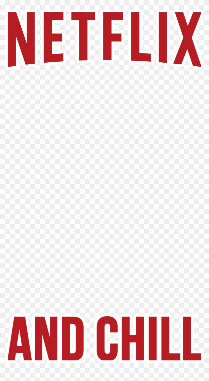 Filter[filter] Netflix And Chill - Snapchat ++ Filter Png Clipart