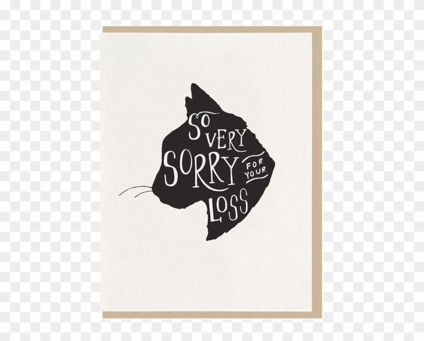 So Very Sorry Cat Sympathy Greeting Card - Sorry For Your Loss Cat Card Clipart #4267536