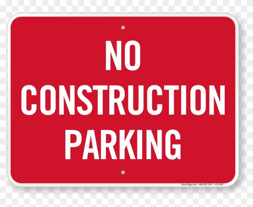 Zoom, Price, Buy - No Construction Parking Sign Clipart #4280732