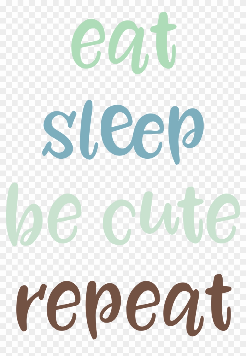 Eat Sleep Be Cute Svg Cut File - Calligraphy Clipart #4330523