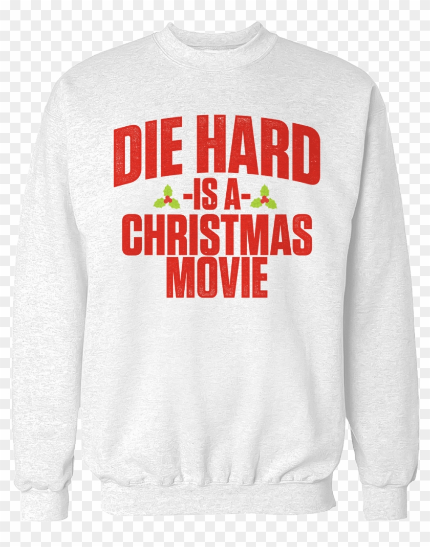 Die Hard , Png Download - Sweatshirt Clipart #4342178