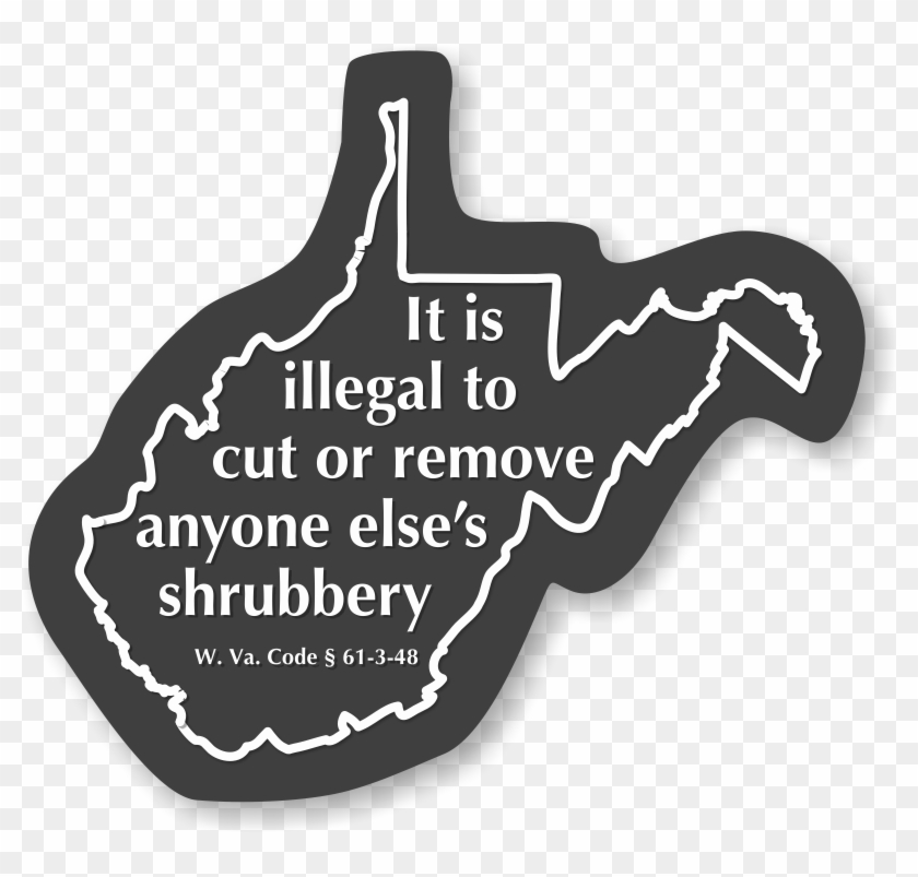 West Virginia Law Illegal To Cut Anyone's Shrubbery - Label Clipart