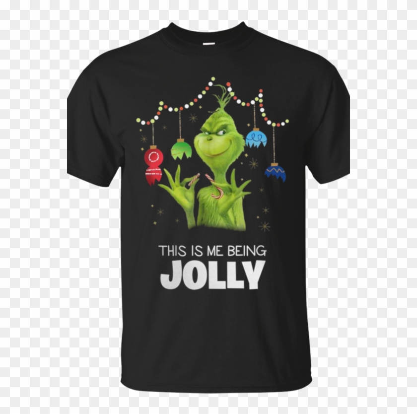 The Grinch This Is Me Being Jolly Christmas T Shirt - Grinch 2018 T Shirt Clipart #4374352