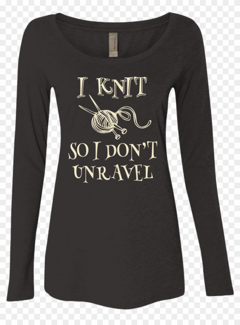 I Knit So I Don't Unravel Ladies Triblend Ls Scoop - Shirt Clipart