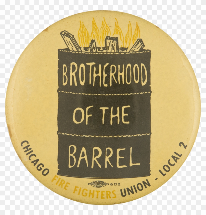 Brotherhood Of The Barrel Chicago Button Museum , Png - Chicago Fire Department Brotherhood Of The Barrel Clipart #4381218