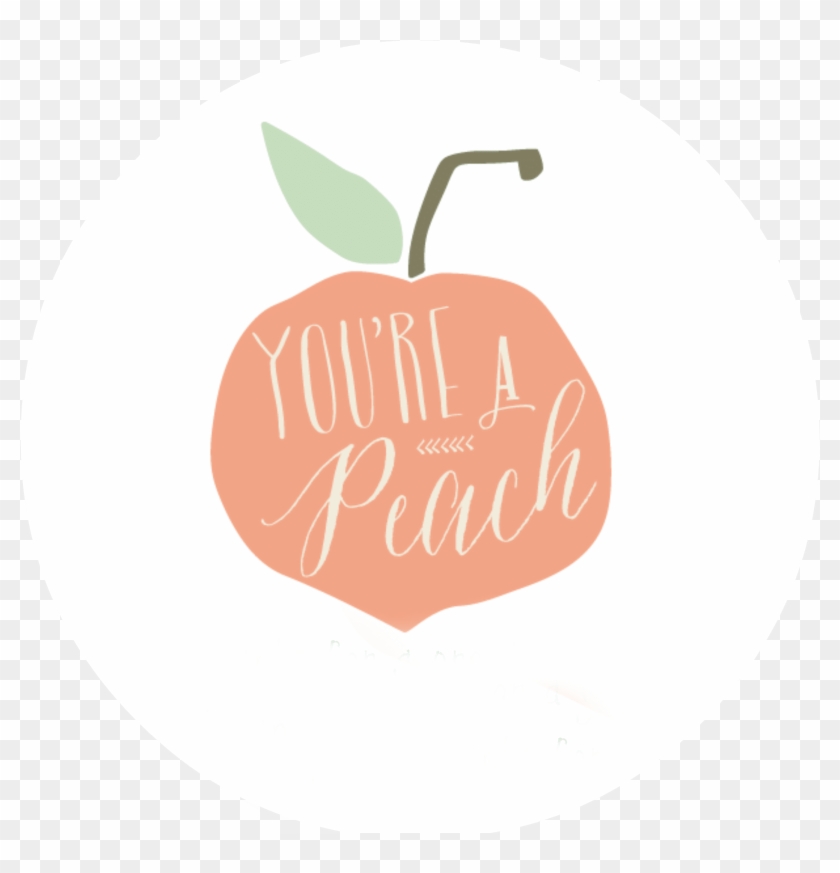 Cute Gift Idea For Teachers, Or Anyone You Want To - You Re A Peach Clipart #4382483