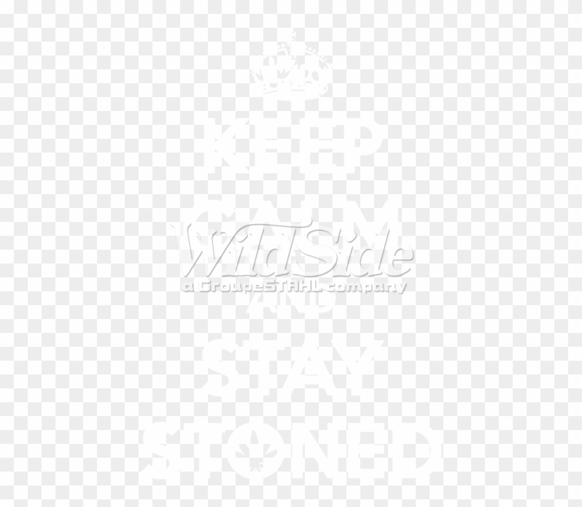 Keep Calm And Stay Stoned - Keep Working Clipart #4388141