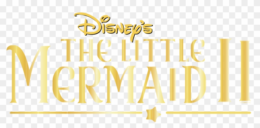 Disney's The Little Mermaid Ii Logo Png Transparent - Little Mermaid Ii: Return To The Sea (2000) Clipart