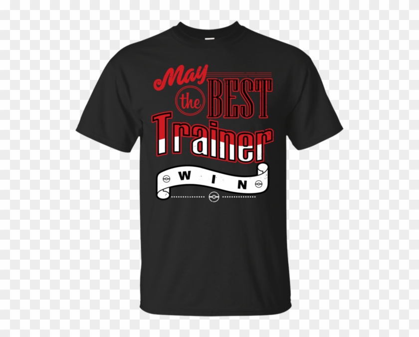 May The Best Trainer Win Pokemon T Shirt & Hoodie Evolst - November Birthday Shirts Clipart #4422034
