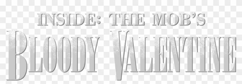 Inside The Mobs Bloody Valentine - Monochrome Clipart