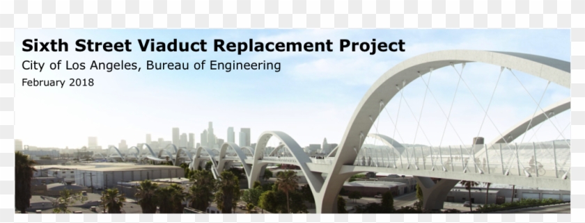 Feb 2018 - Sixth Street Viaduct Replacement Project Clipart #4475098