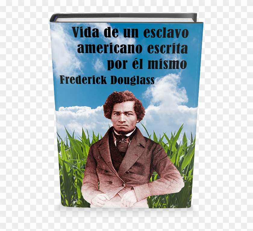 Vida De Un Esclavo Americano Escrita Por Él Mismo - Frederick Douglass Clipart #4509157