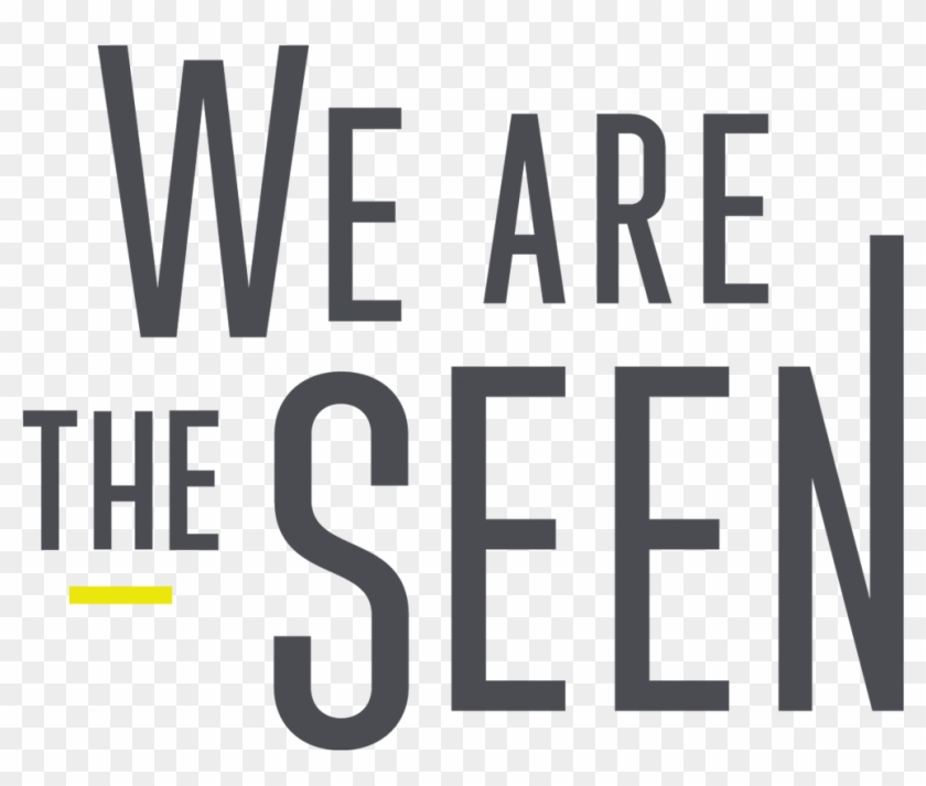 We Are The Seen - Graphics Clipart