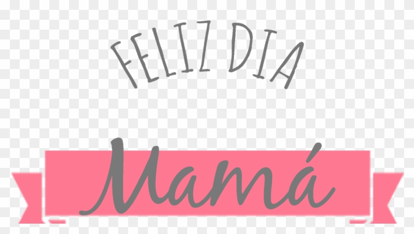 Feliz Dia Mama Png - Design Clipart