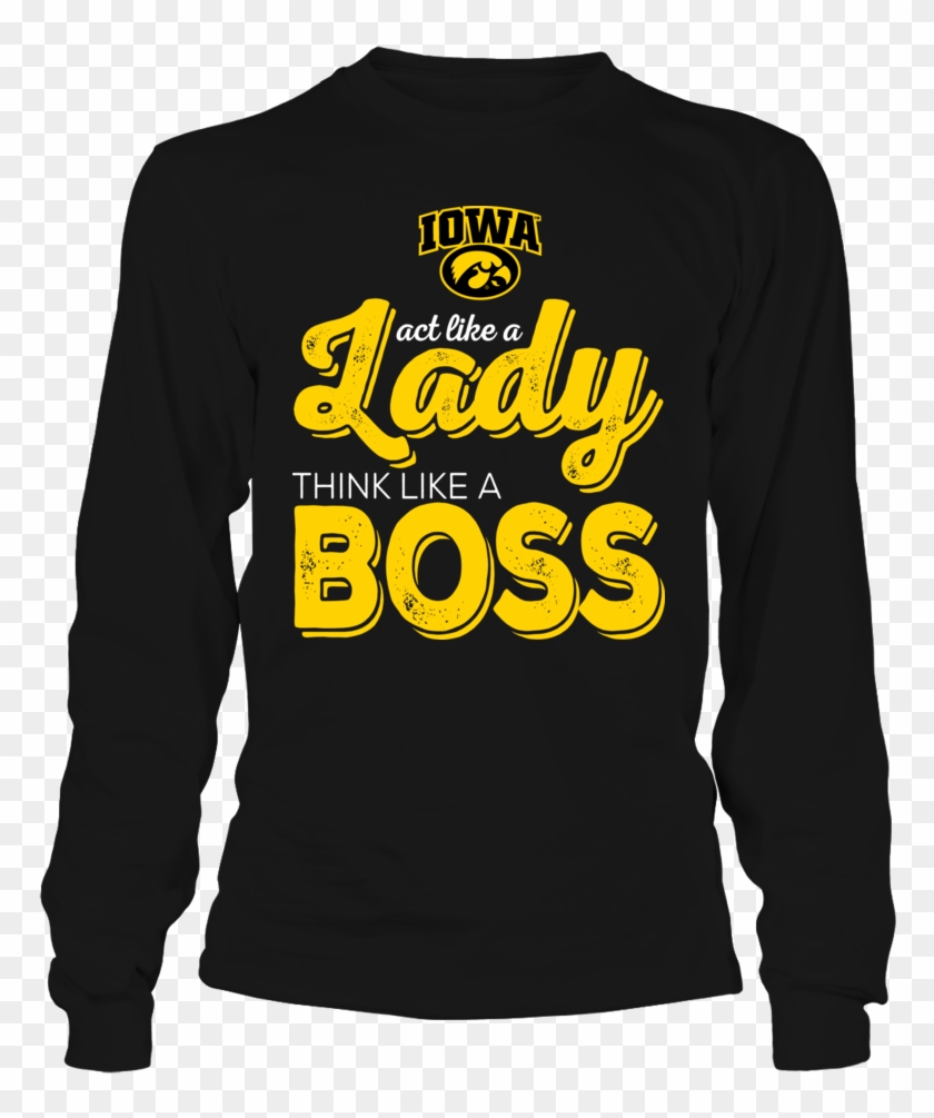 Iowa Hawkeyes Act Like A Lady Think Like A Boss Shirt - Starbucks Nurse T Shirt Clipart #4549263