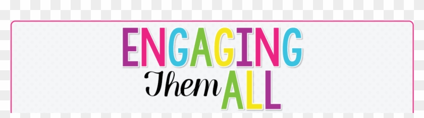 To Engage Them All - Graphic Design Clipart #4555790